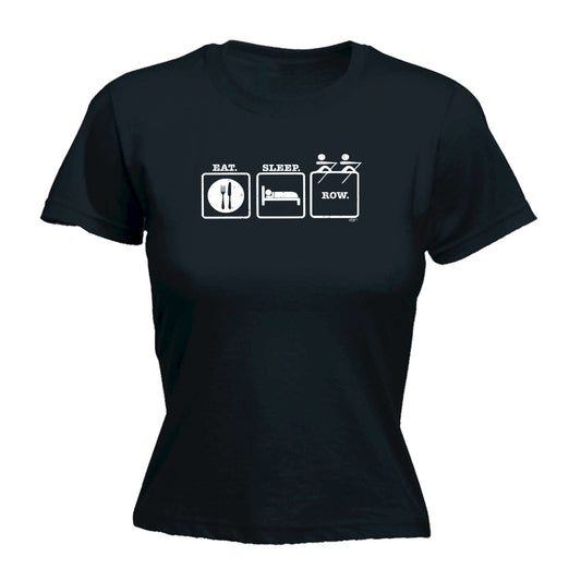 Eat Sleep Row - Funny Womens T-Shirt Tshirt