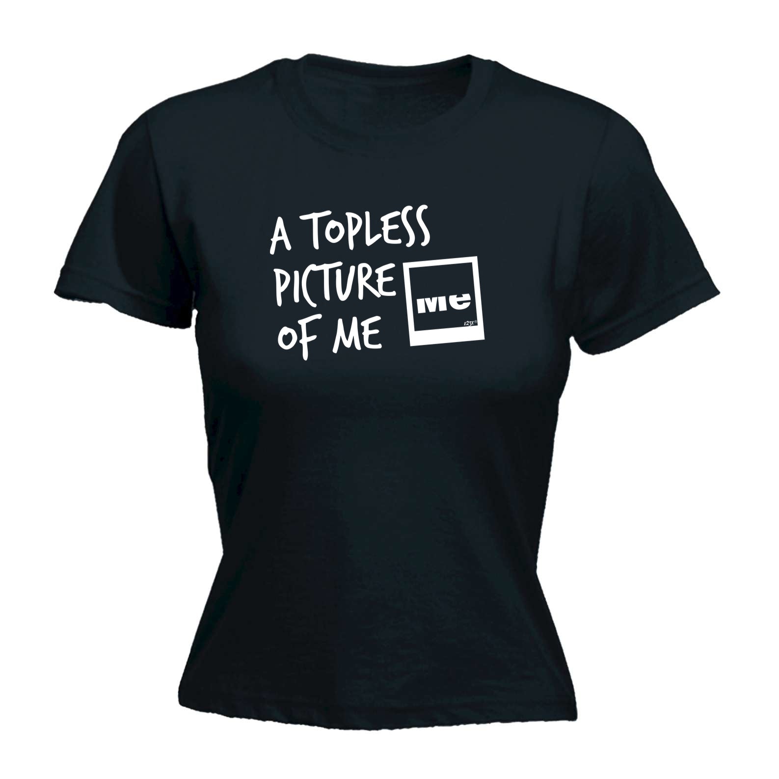 A Topless Picture Of Me - Funny Womens T-Shirt Tshirt