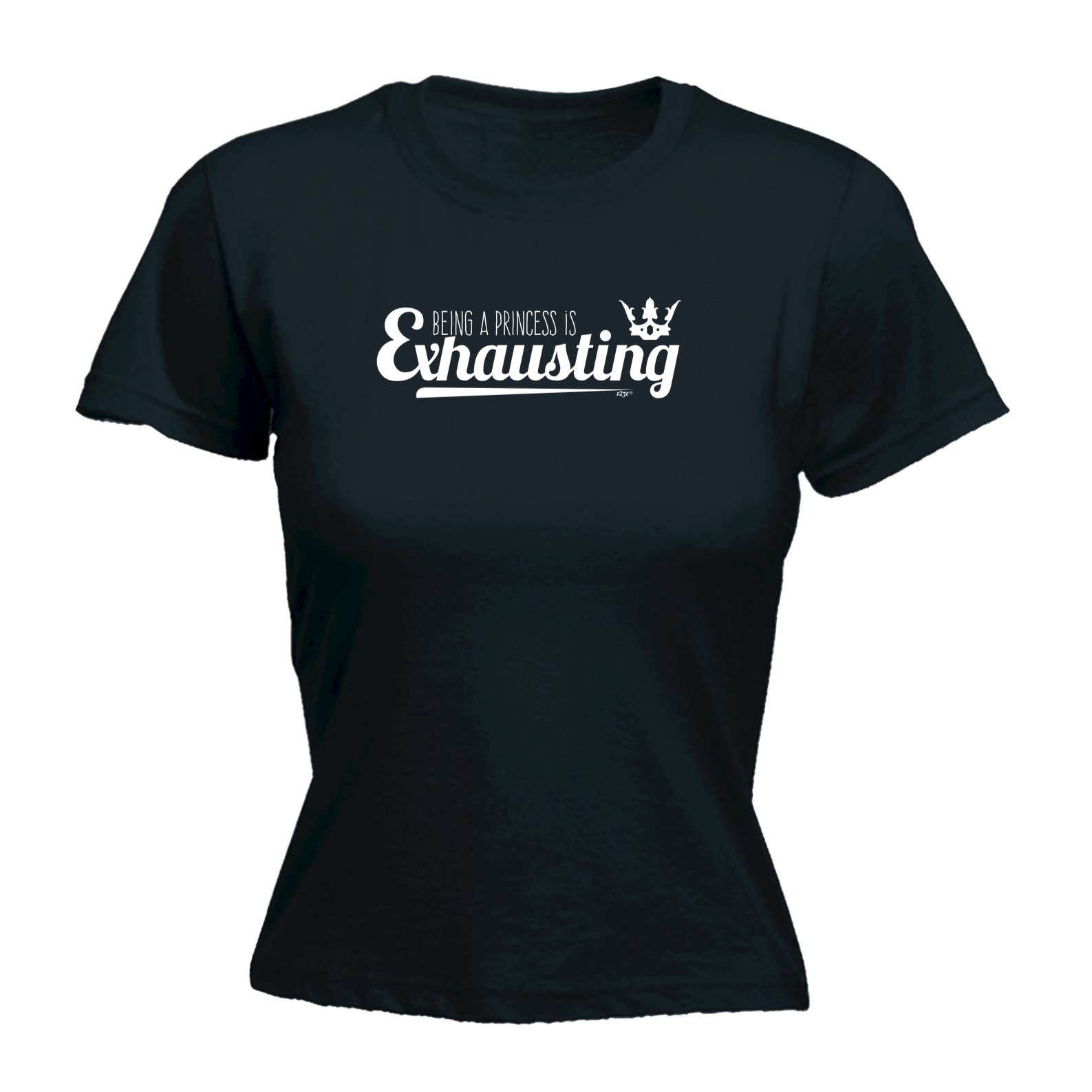 Being A Princess Is Exhausting - Funny Womens T-Shirt Tshirt