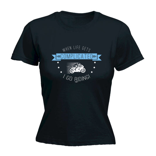 When My Life Gets Complicated Go Riding Moto - Funny Womens T-Shirt Tshirt