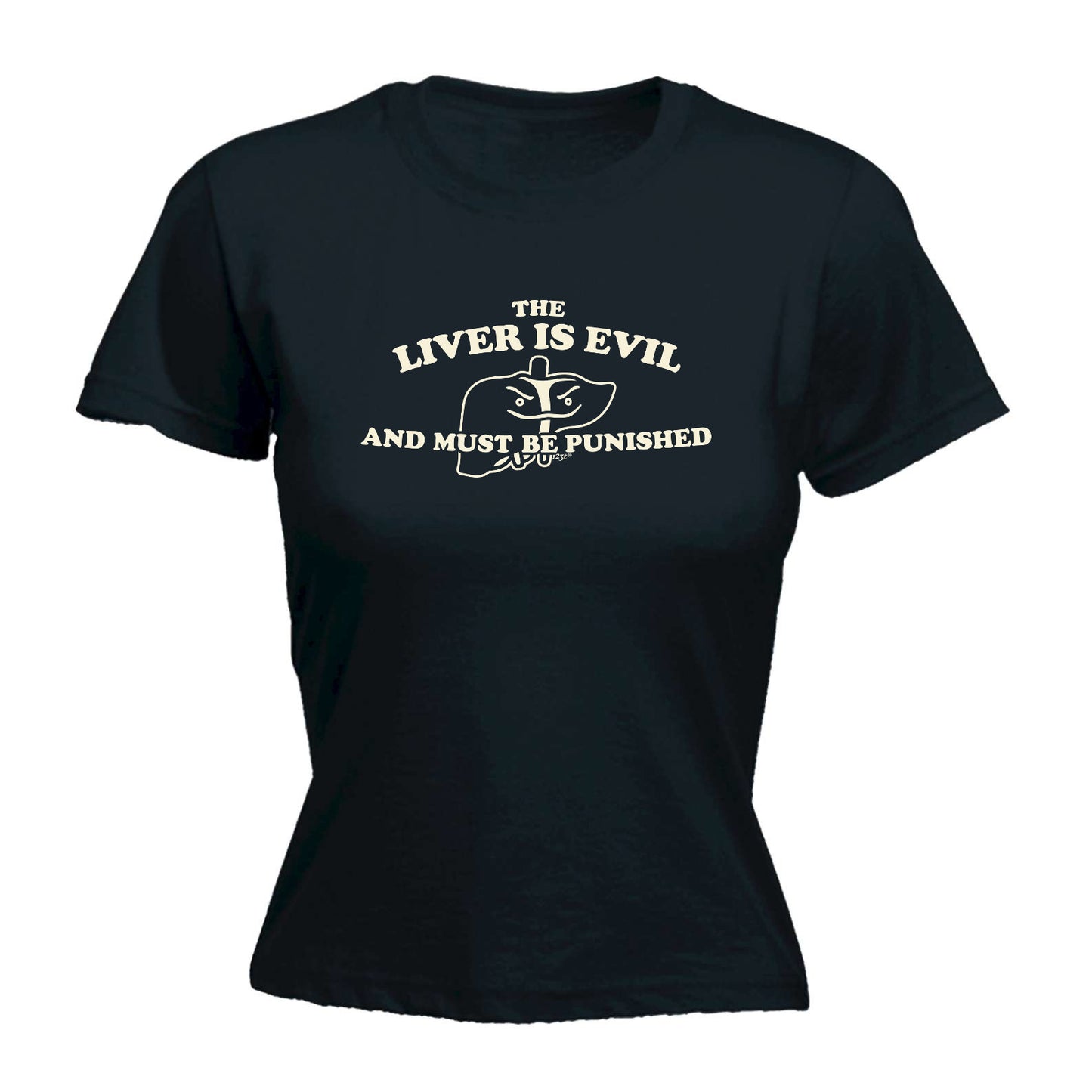 The Liver Is Evil And Must Be Punished - Funny Womens T-Shirt Tshirt