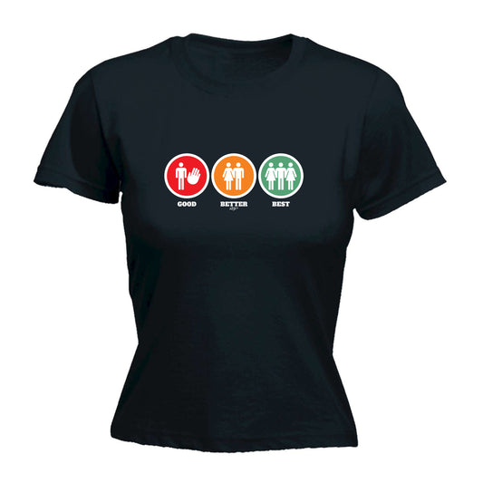 Good Better Best Rude - Funny Womens T-Shirt Tshirt
