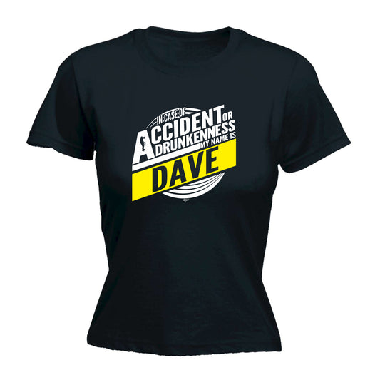 In Case Of Accident Or Drunkenness Dave - Funny Womens T-Shirt Tshirt