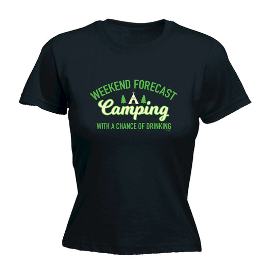 Weekend Forecast Camping With A Chance Of Drinking - Funny Womens T-Shirt Tshirt