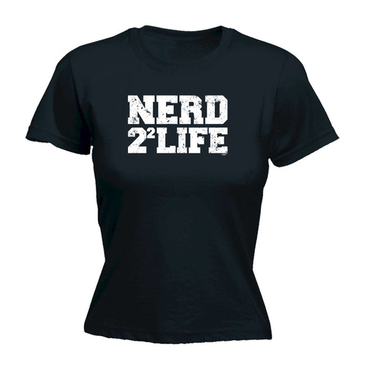Nerd Four Life - Funny Womens T-Shirt Tshirt