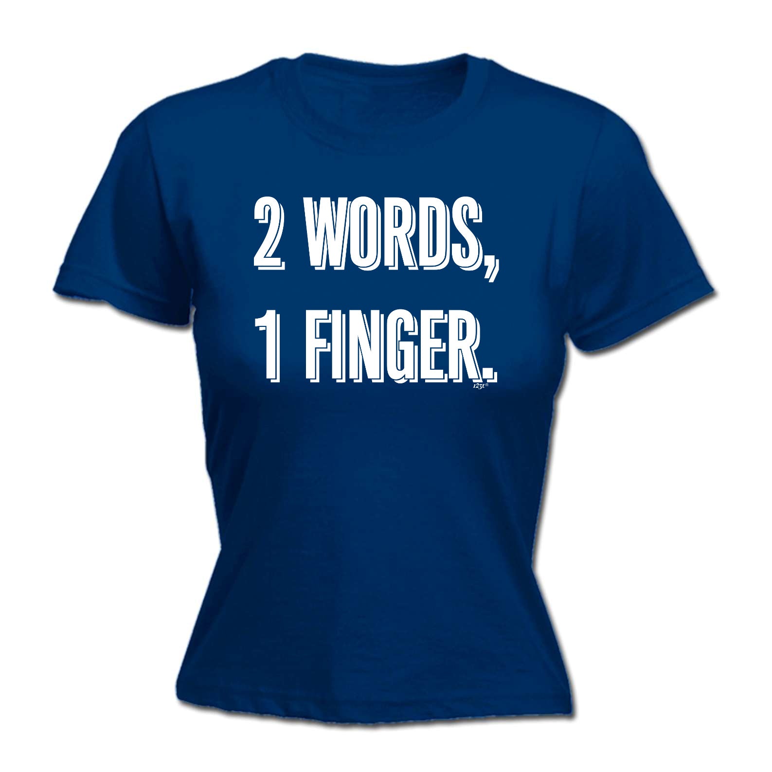 2 Words 1 Finger - Funny Womens T-Shirt Tshirt