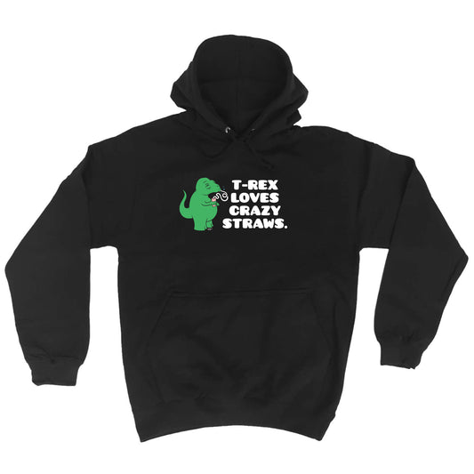 Trex Loves Crazy Straws Dinosaur - Funny Hoodies Hoodie