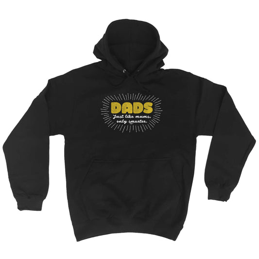 Dad Just Like Mums Only Smarter - Funny Hoodies Hoodie