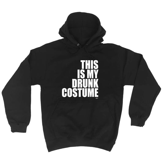 This Is My Drunk Costume - Funny Hoodies Hoodie