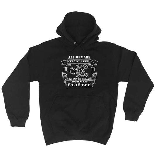October Scorpio Birthday All Men Are Created Equal - Funny Hoodies Hoodie
