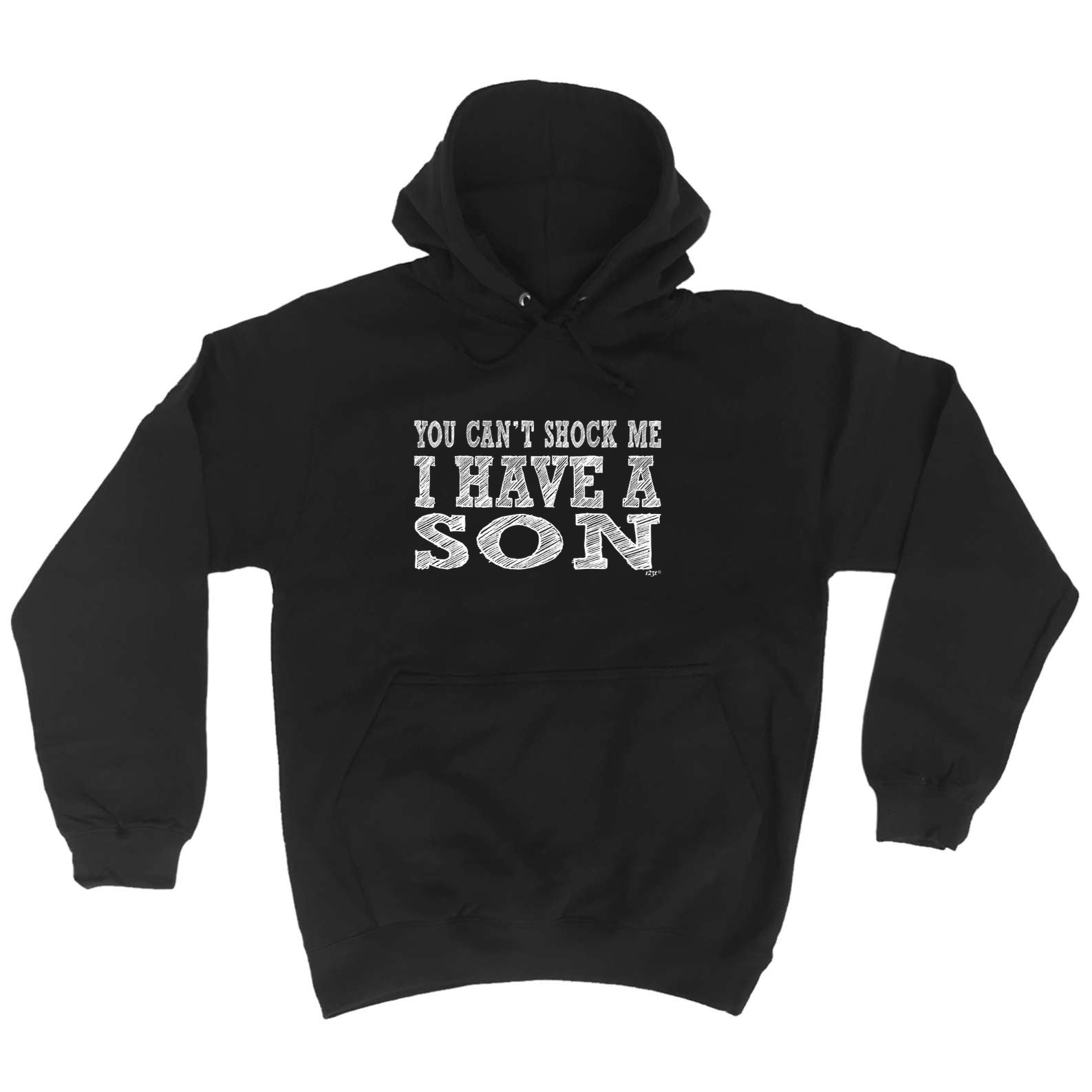 You Cant Shock Me Have A Son - Funny Hoodies Hoodie