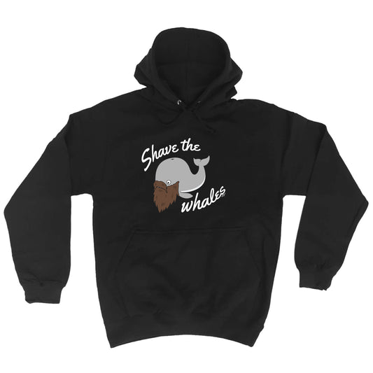 Shave The Whales - Funny Hoodies Hoodie