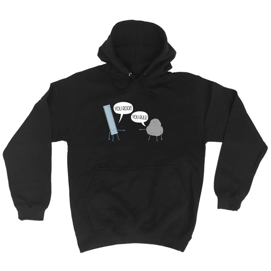 You Rock You Rule - Funny Hoodies Hoodie