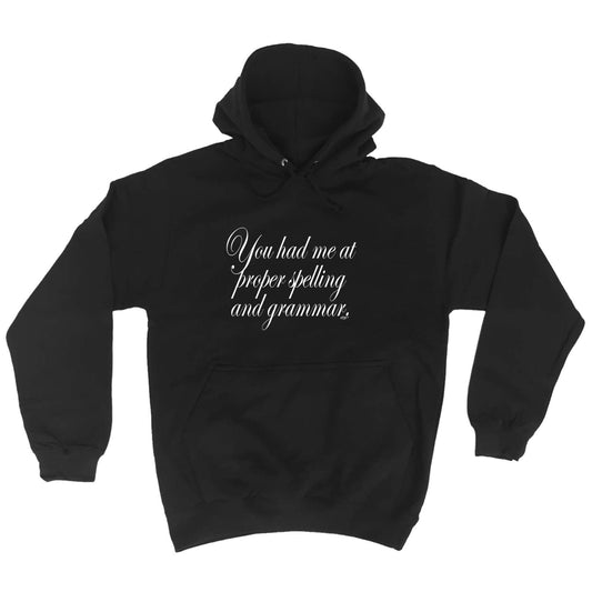 You Had Me At Proper Spelling And Grammar - Funny Hoodies Hoodie