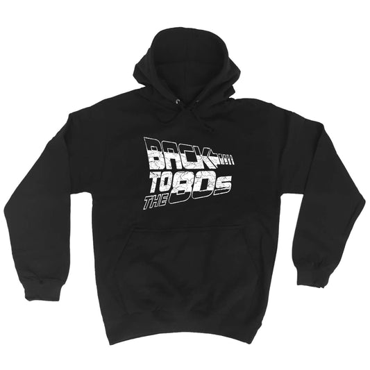Back To The 80S - Funny Hoodies Hoodie