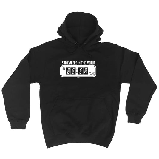 Somewhere In The World Its Beer Oclock - Funny Hoodies Hoodie