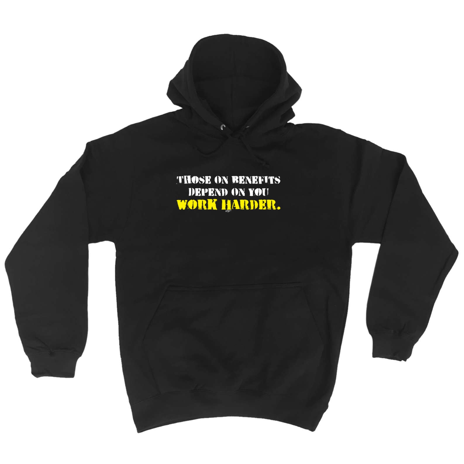 Those On Benefits Depend On You - Funny Hoodies Hoodie
