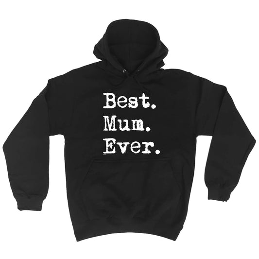 Best Mum Ever Mother - Funny Hoodies Hoodie