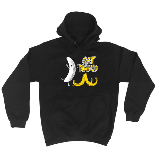 Get Naked Banana - Funny Hoodies Hoodie