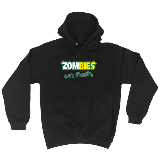 Zombies Eat Flesh - Funny Hoodies Hoodie