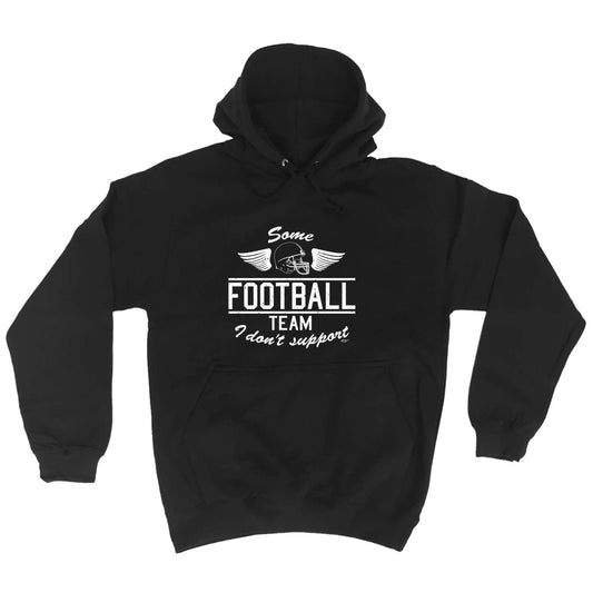 Some Football Team - Funny Hoodies Hoodie