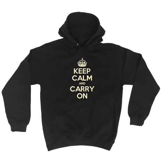 Keep Calm And Carry On - Funny Hoodies Hoodie