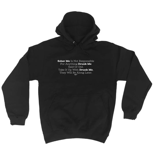 Sober Me Is Not Responsible - Funny Hoodies Hoodie