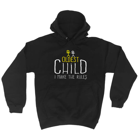 Oldest Child 2 Make The Rules - Funny Hoodies Hoodie