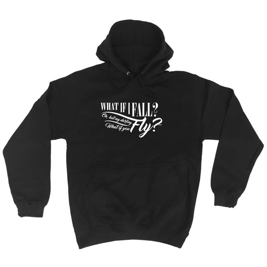 What If Fall Fly - Funny Hoodies Hoodie