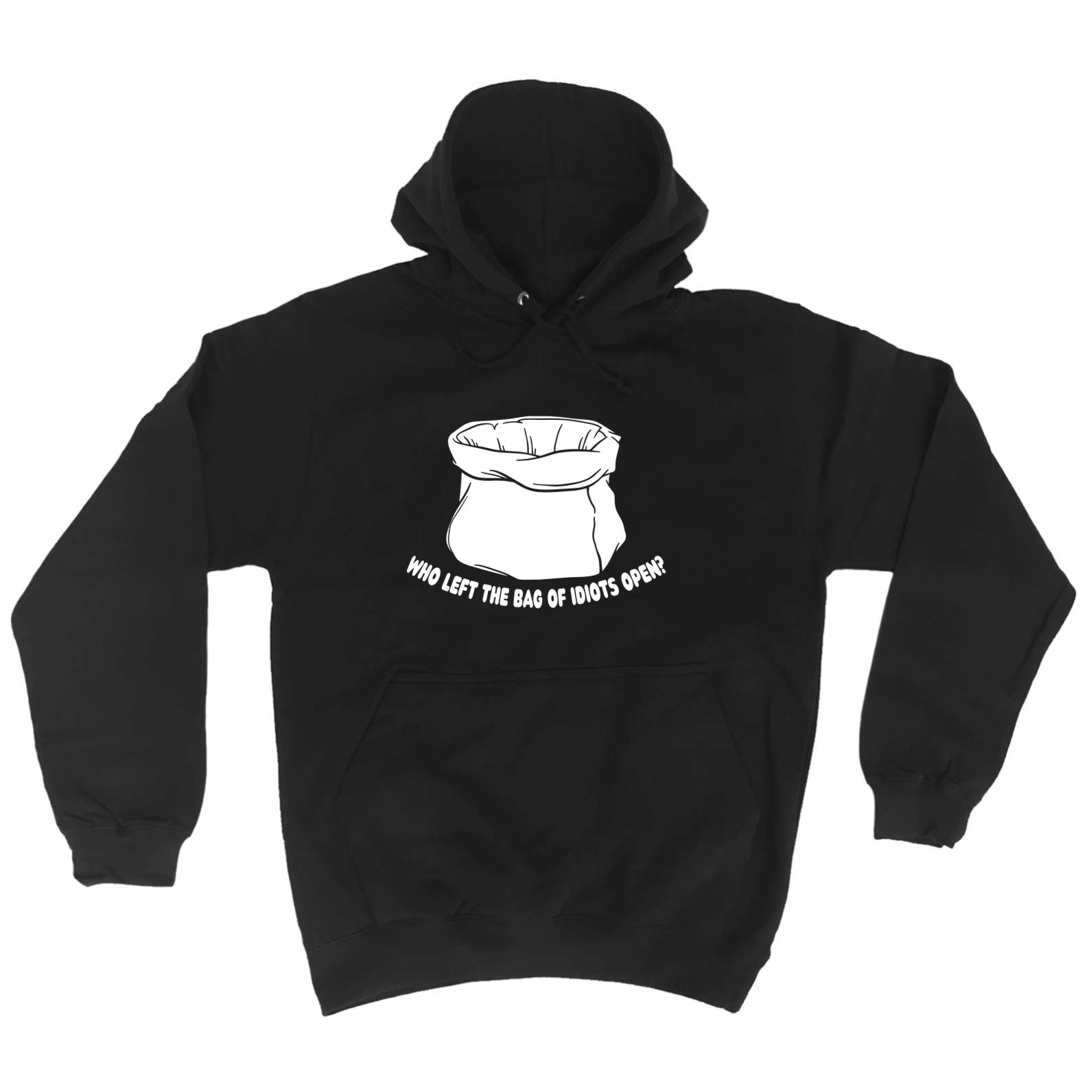 Who Left The Bag Of Idiots Open - Funny Hoodies Hoodie