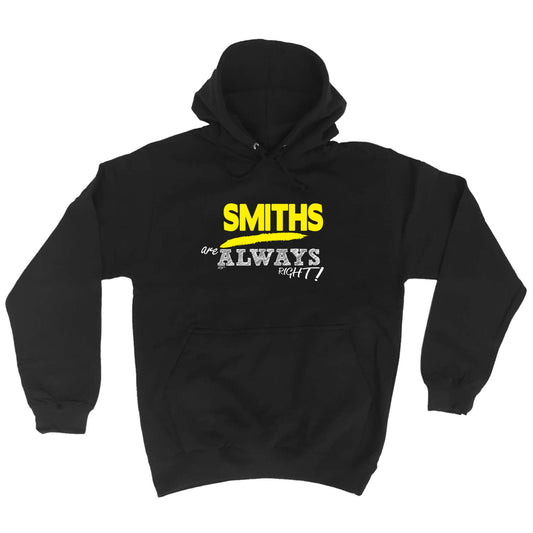 Smiths Always Right - Funny Hoodies Hoodie
