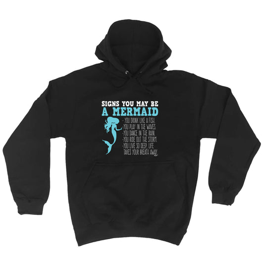 Signs You May Be A Mermaid - Funny Hoodies Hoodie