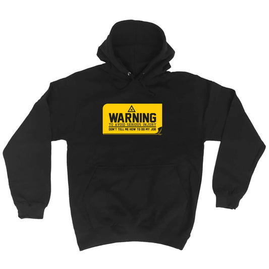 Warning To Avoid Serious Injury - Funny Hoodies Hoodie