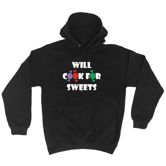 Will Cook For Sweets - Funny Hoodies Hoodie