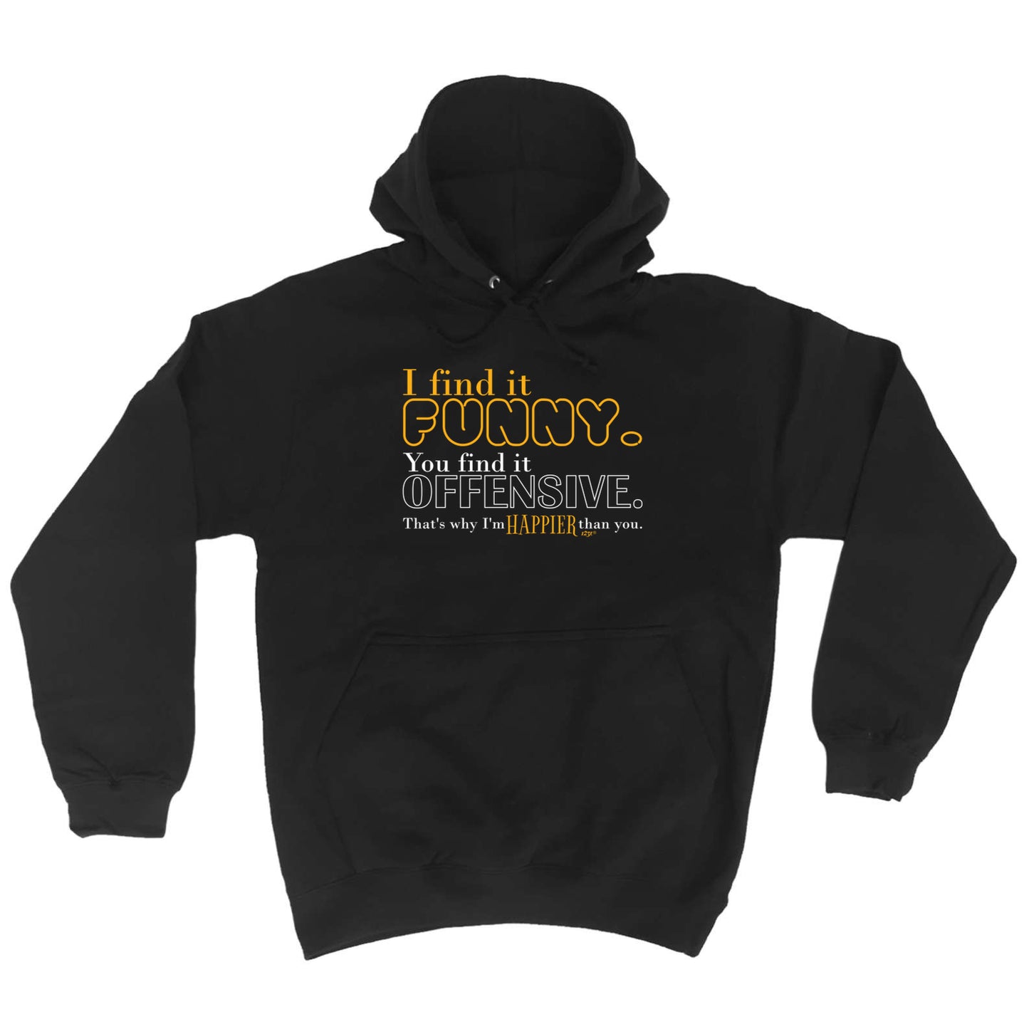 Find It Funny You Find It Offensive - Funny Hoodies Hoodie