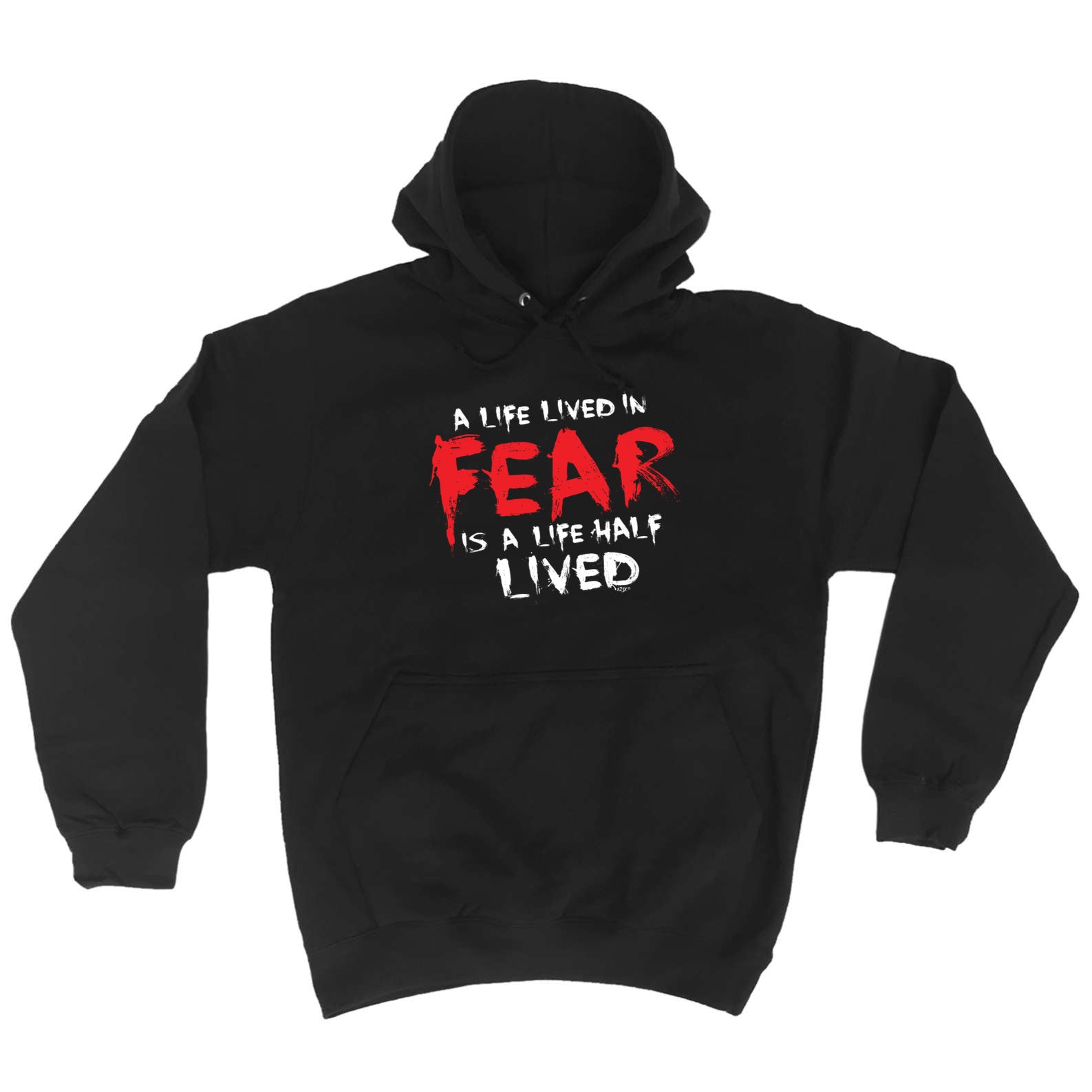 A Life Lived In Fear Is A Life Half Lived - Funny Hoodies Hoodie