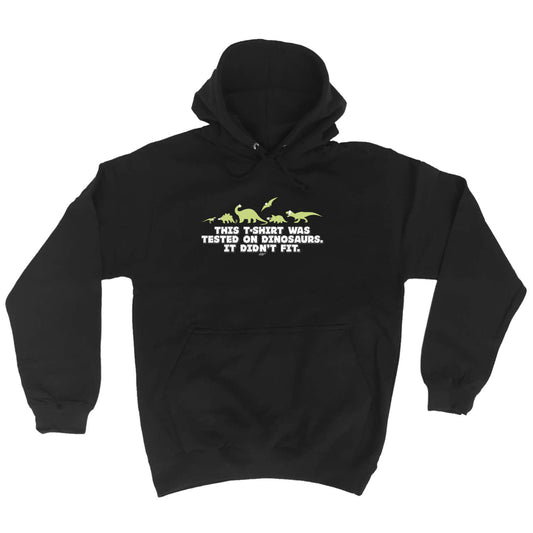 This Tshirt Was Tested On Dinosaur - Funny Hoodies Hoodie