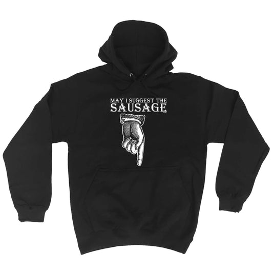 May Suggest The Sausage - Funny Hoodies Hoodie