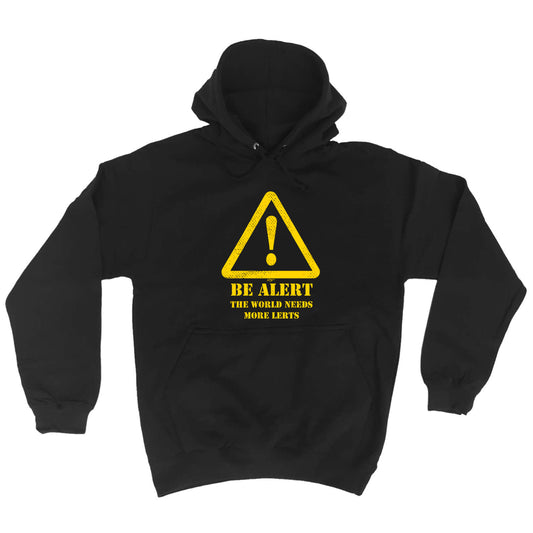 Be Alert The Worlds Needs More Lerts - Funny Hoodies Hoodie