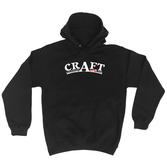 Craft Cant Remember A F  King Thing - Funny Hoodies Hoodie