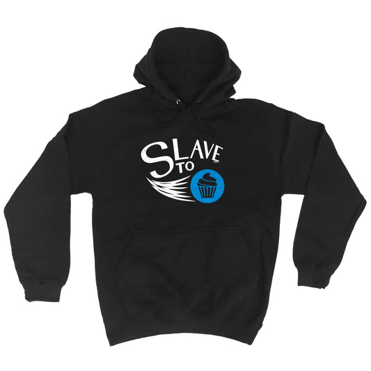 Slave To Cupcakes - Funny Hoodies Hoodie