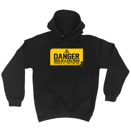 Danger Boss In A Bad Mood - Funny Hoodies Hoodie
