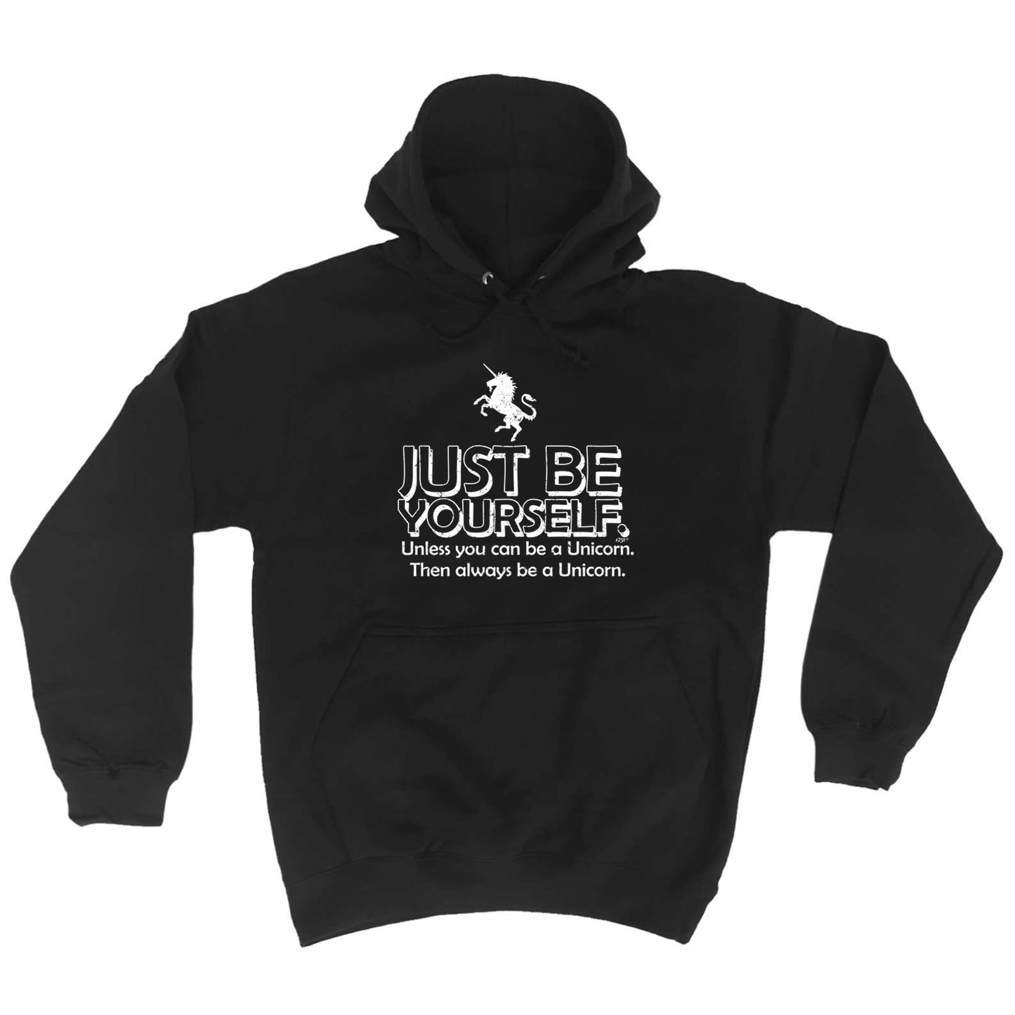 Be Yourself Unless Unicorn - Funny Hoodies Hoodie