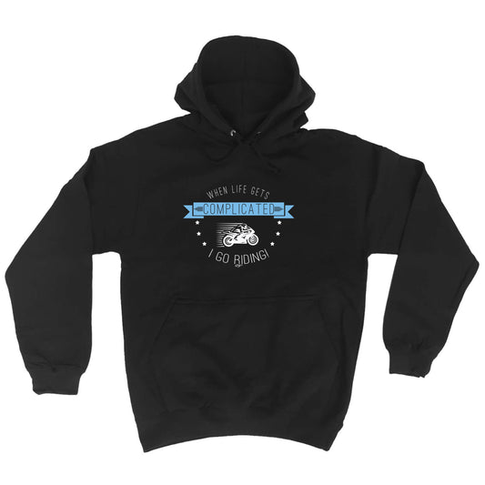 When My Life Gets Complicated Go Riding Moto - Funny Hoodies Hoodie