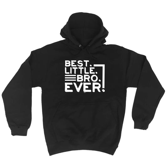 Best Little Bro Ever Brother - Funny Hoodies Hoodie