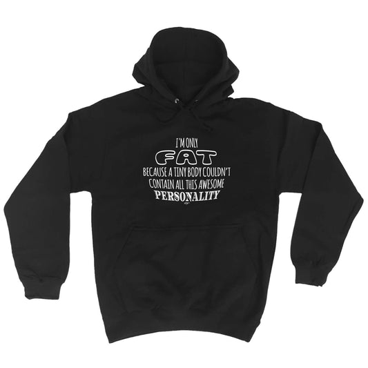 A Tiny Body Couldnt Contain - Funny Hoodies Hoodie