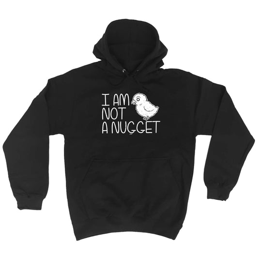 Not A Nugget - Funny Hoodies Hoodie