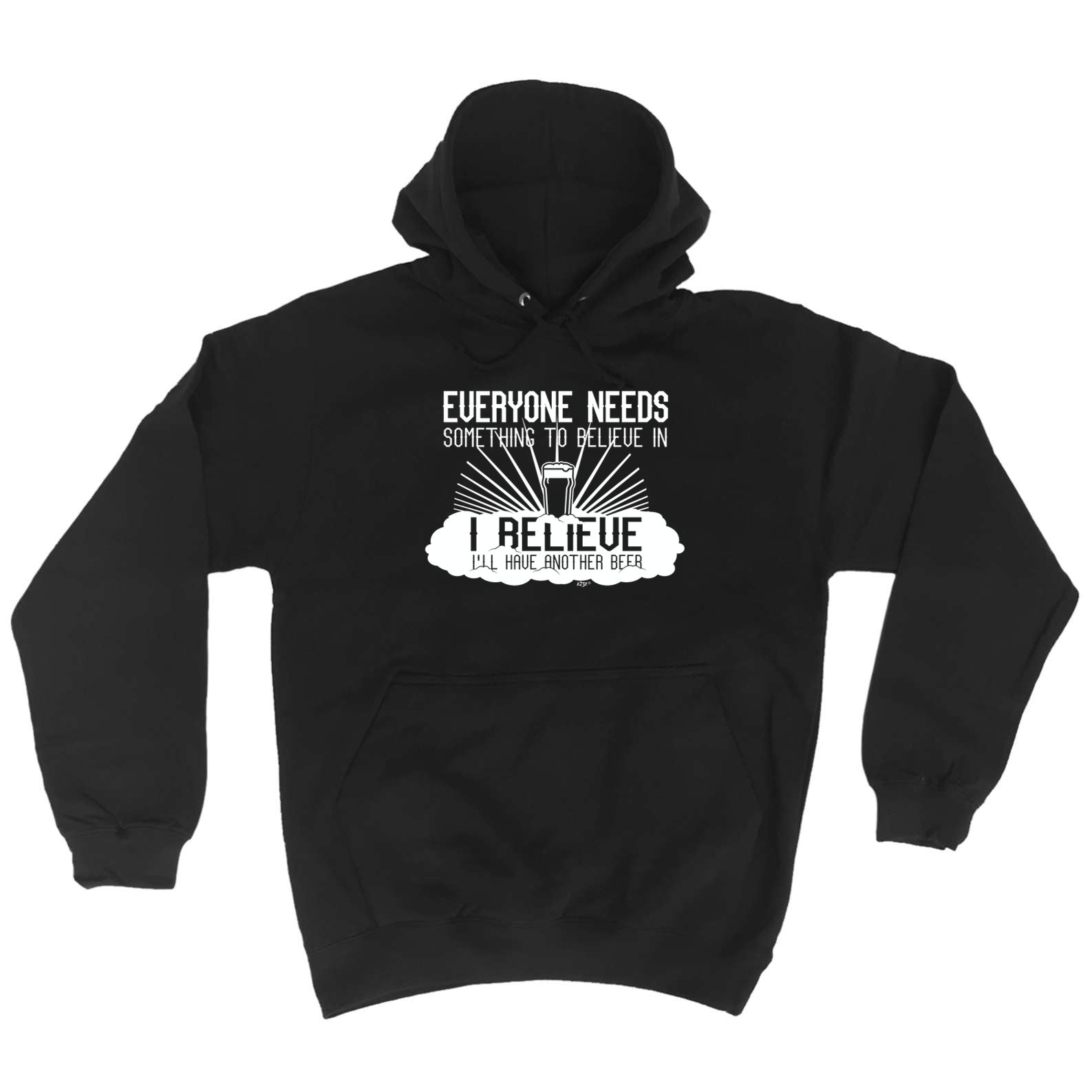 Beer Everyone Needs Something - Funny Hoodies Hoodie