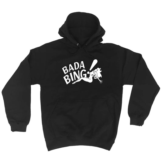Bada Bing - Funny Hoodies Hoodie