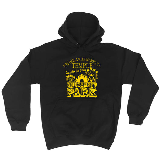 Five Days A Week My Body Is A Temple - Funny Hoodies Hoodie